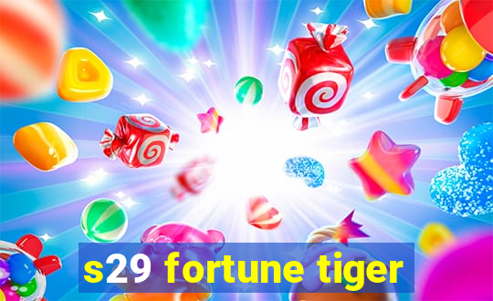 s29 fortune tiger